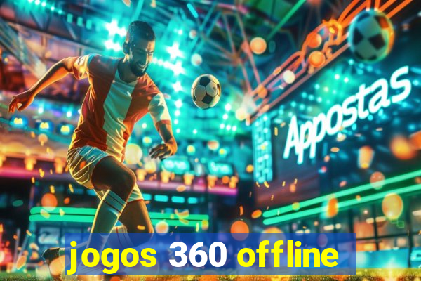 jogos 360 offline